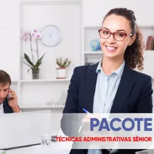 PACOTE TÉCNICAS ADMINISTRATIVAS SÊNIOR