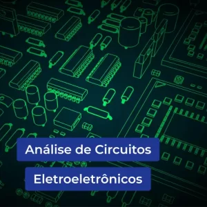 Análise de Circuitos Eletroeletrônicos