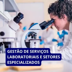 Gestão de Serviços Laboratoriais e Setores Especializados